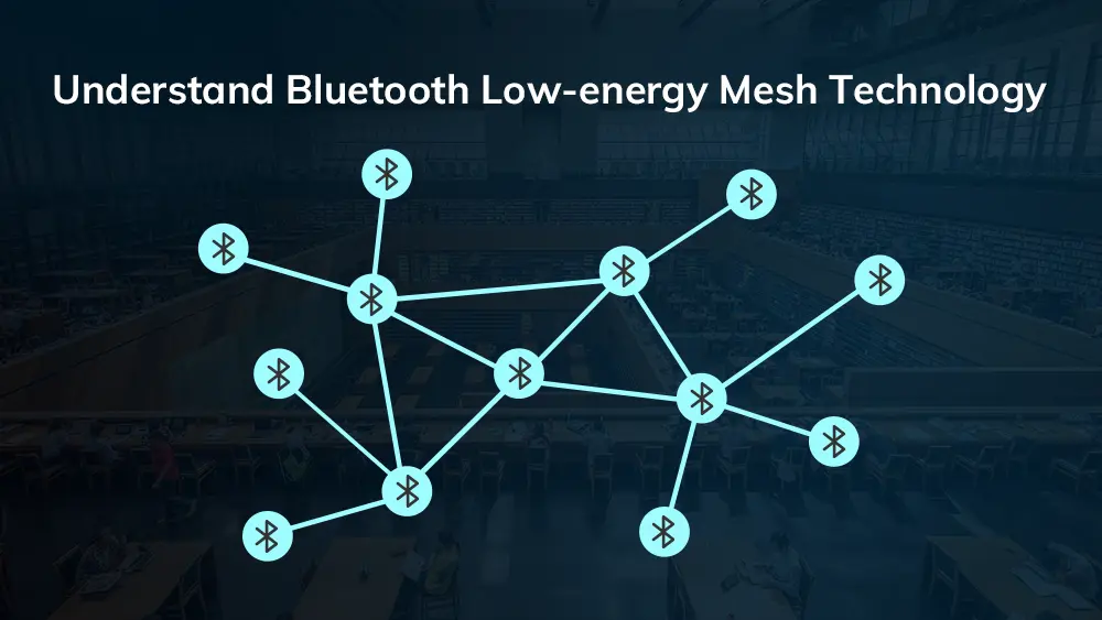 Bluetooth Low-energy Mesh Bluetooth Low-energy Mesh